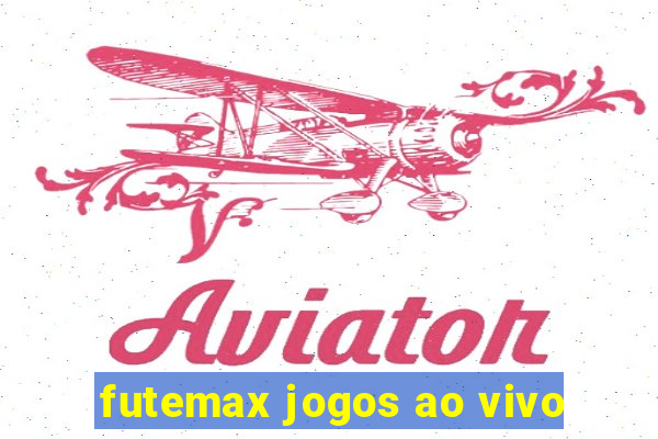 futemax jogos ao vivo